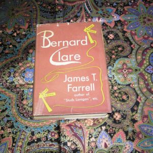 JAMES T. FARRELL   Bernard Clare  1st  Ed.