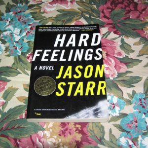 JASON STARR  Hard Feelings  1st   PBO  Ed.