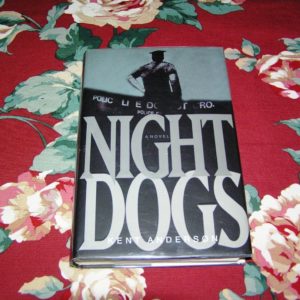 KENT ANDERSON  Night Dogs  1st  Ed.