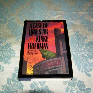 KINKY FRIEDMAN  A Case Of Lone Star 1st  Ed.