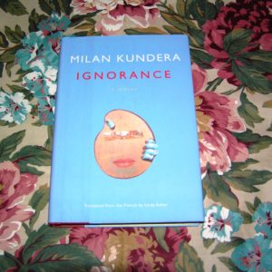 MILAN KUNDERA Ignorance 1st Ed.