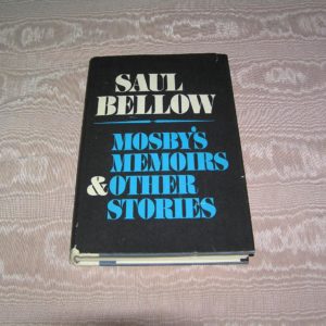 SAUL BELLOW  Mosby's Memoirs and Other Stories  1st Ed.