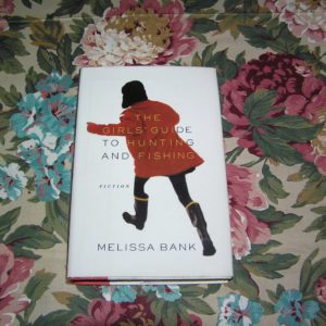 MELISSA BANK  The Girl's Guide to Hunting and Fishing  1st  Ed.