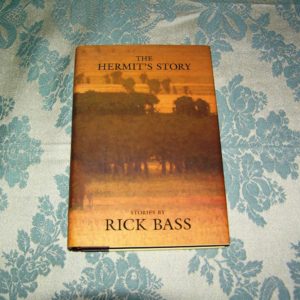 RICK BASS   The Hermit's Story  1st  Ed.