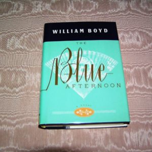 WILLIAM BOYD The Blue Afternoon 1st Ed.