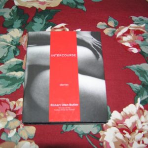 ROBERT OLEN BUTLER Intercourse 1st Ed.