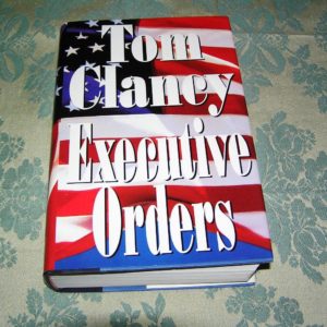 TOM CLANCY  Executive Orders  1st  Ed.