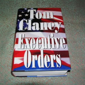 TOM CLANCY  Executive Orders  1st  Ed.