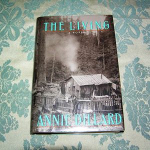 ANNIE DILLARD The Living 1st Ed.
