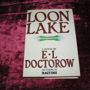 E.L. DOCTOROW  Loon Lake  1st  Ed.