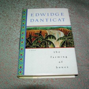 EDWIDGE DANTICAT  The Farming of Bones  1st  Ed.