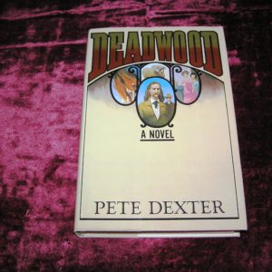 PETE DEXTER  Deadwood  1st  Ed.