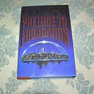 ISAAC ASIMOV  Prelude to Foundation  1st  Ed.