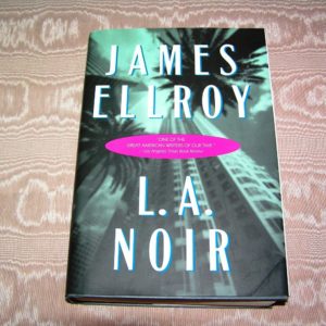 JAMES ELLROY L.A. Noir   1st  Ed.