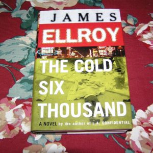 JAMES ELLROY The Cold Six Thousand  1st  Ed.