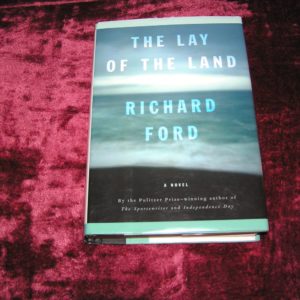 RICHARD FORD   Lay of the Land  1st  Ed.