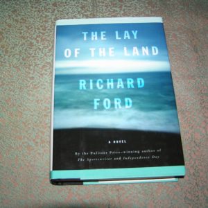 RICHARD FORD   Lay of the Land  1st  Ed.