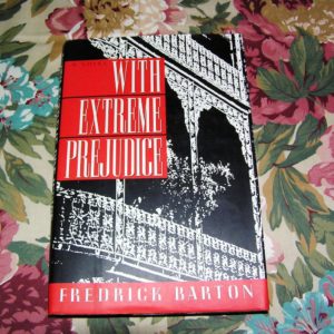 FREDRICK BARTON With Extreme Prejudice 1st Review Copy
