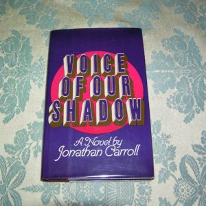 JONATHAN CARROLL Voice of Our Shadow 1st  Ed.