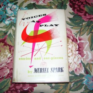 MURIEL SPARK  Voices at Play  1st  Ed.