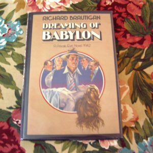 RICHARD BRAUTIGAN  Dreaming of Babylon 1st  Ed.