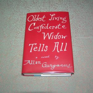 ALLAN GURGANUS Oldest Living Confederate Widow 1st Ed.
