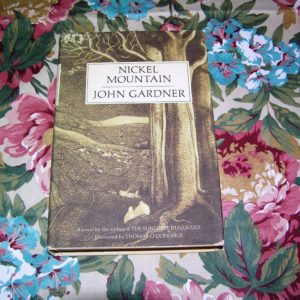 JOHN GARDNER  Nickel Mountain  1st  Ed.