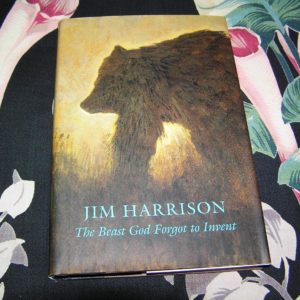 JIM HARRISON Beast God Forgot to Invent  1st  Ed.