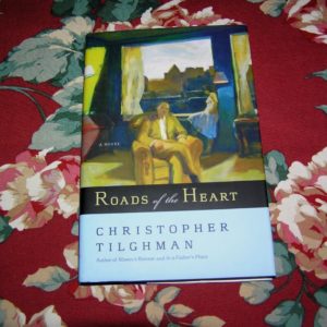 CHRISTOPHER TILGHMAN Roads of the Heart 1st Ed.