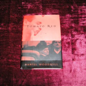 DANIEL WOODRELL Tomato Red 1st Ed.