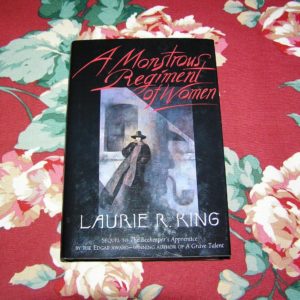 LAURIE R. King  A Monstrous Regiment of Women 1st  Ed.