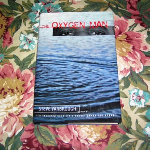 STEVE YARBROUGH The Oxygen Man 1st Ed
