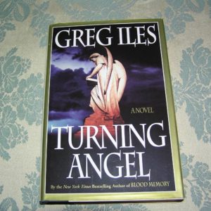 GREG ILES Turning Angel 1st Ed.