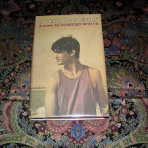 EDMUND WHITE  A Boy's Own Story 1st  Ed.