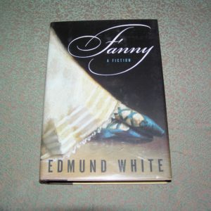 EDMUND WHITE  Fanny  1st  Ed.