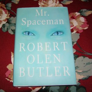 ROBERT OLEN BUTLER Mr. Spaceman 1st Ed.