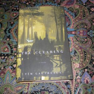 TIM GAUTREAUX  The Clearing  1st  Ed.
