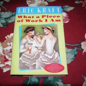 ERIC KRAFT  What a Piece of Work I Am  1st  Ed.