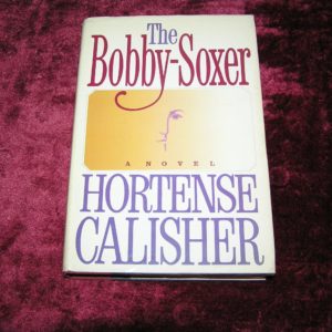 HORTENSE CALISHER The Bobby Soxer 1st Ed.