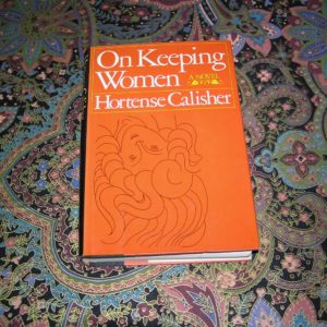 HORTENSE CALISHER On Keeping Women 1st Ed.