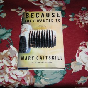 MARY GAITSKILL  Because They Wanted To 1st  Ed.