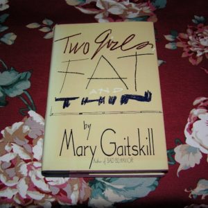 MARY GAITSKILL  Two Girls, Fat and Thin  1st  Ed.