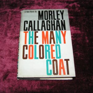 MORLEY CALLAGHAN Many Colored Coat 1st Ed