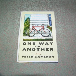 PETER CAMERON  One Way or Another  1st  Ed.
