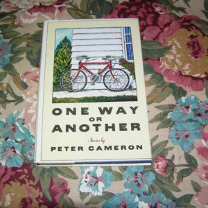 PETER CAMERON  One Way or Another  1st  Ed.