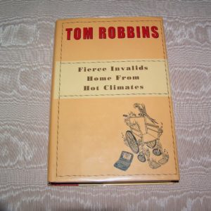 TOM ROBBINS Fierce Invalids Home From Hot Climates 1st Ed.