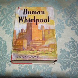 ROBERT E. CALLAHAN  Human Whirlpool  1st  SIGNED.