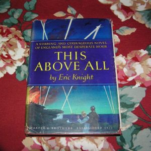 ERIC KNIGHT This Above All 1st  Ed.