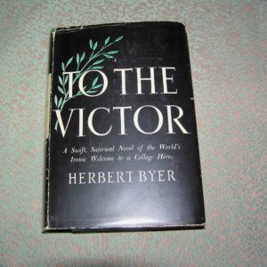 HERBERT BYER To the Victor 1st Ed.