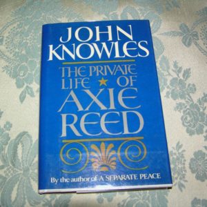 JOHN KNOWLES Private Life of Axie Reed  1st  Ed.
